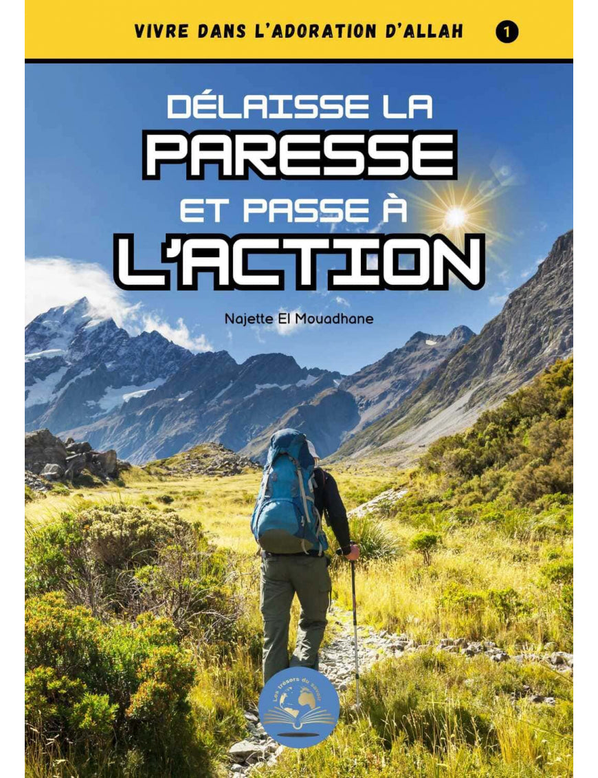 Délaisse la paresse et passe à l'action - Najette El Mouadhane - Les trésors du savoir Al Fil Maktaba