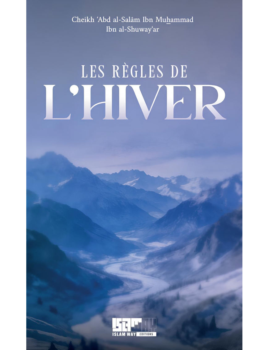 Les règles de l'hiver - cheikh al-Shuway‘ar - Islam Way Al Fil Maktaba
