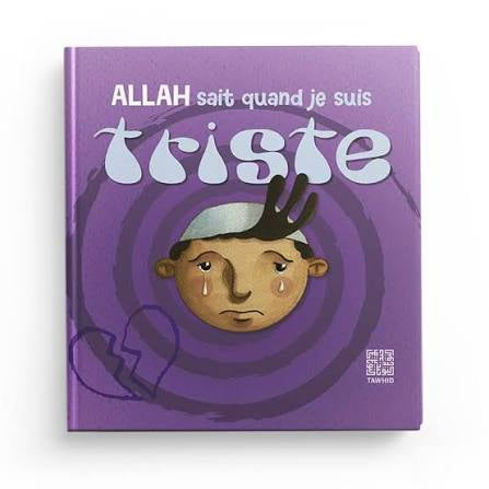 Allah sait quand je suis triste - Tawhid AL FIL MAKTABA