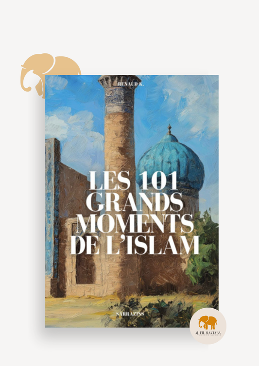 Les 101 grands moments de l'Islam - Sarrazins