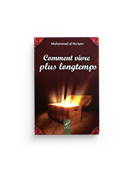 Comment vivre plus longtemps - Muhammad Al-Nu'aym - Al Hadith Al Fil Maktaba