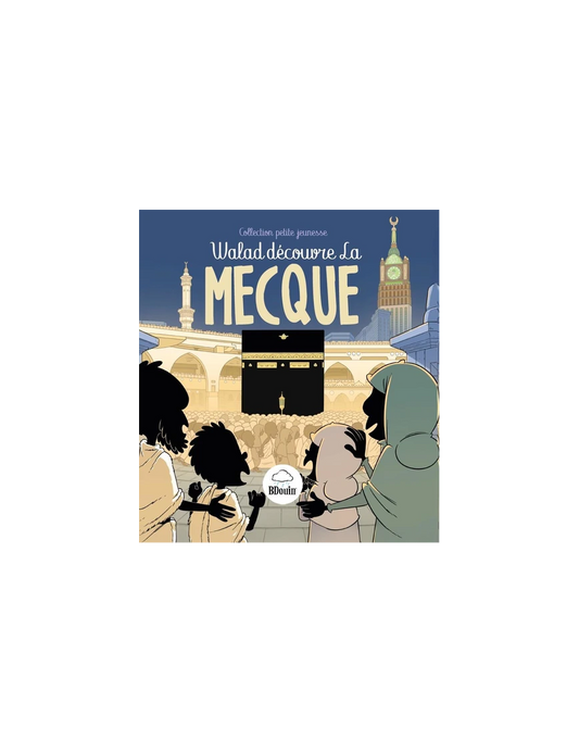 Walad découvre La Mecque - Bdouin Al Fil Maktaba