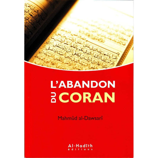L'abandon du Coran - Mahmûd al-Dawsarî - Al-Hadith Al Fil Maktaba