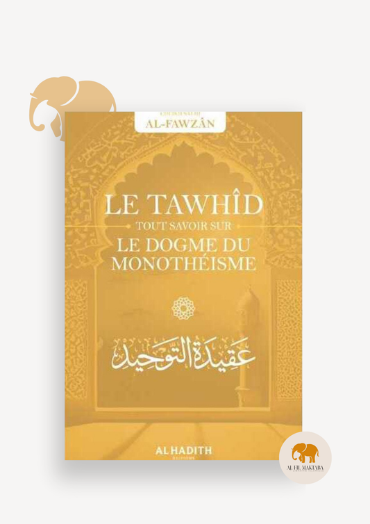Le dogme du monothéisme - al Fawzan - al hadith