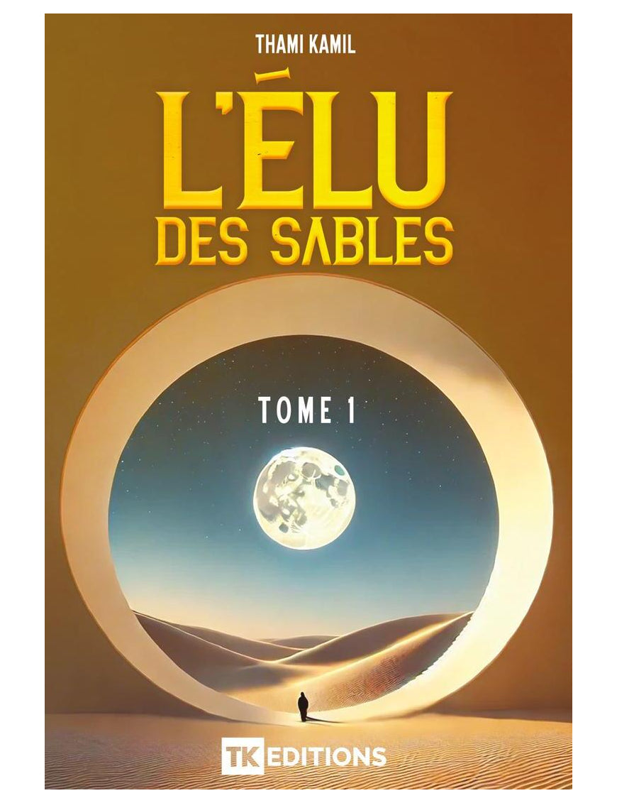 L'élu des sables - tome 1 - Thami Kamil - TK édition Al Fil Maktaba