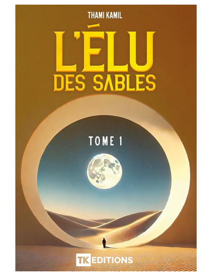 L'élu des sables - tome 1 - Thami Kamil - TK édition Al Fil Maktaba