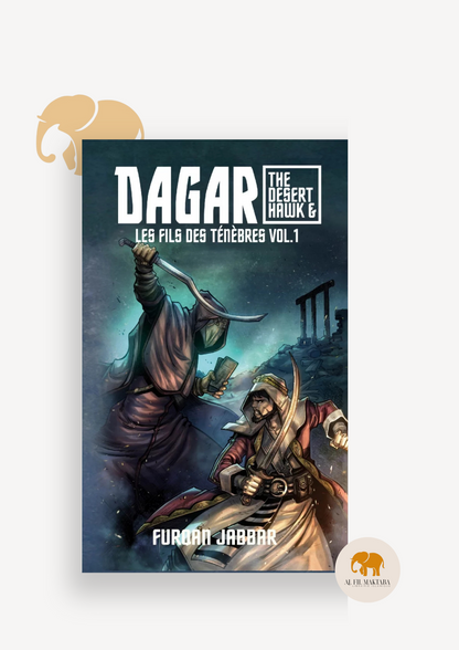 Dagar : les fils des ténèbres (volume 1) - Furqan Jabbar AL FIL MAKTABA
