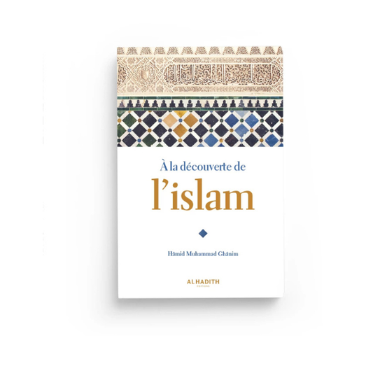 A la découverte de l'Islam - Hâmid Muhammad Gânim - Al-Hadîth
