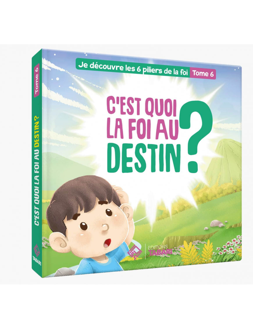 C'est quoi la foi au destin ? Tome 6 - éditions Tabari Al Fil Maktaba