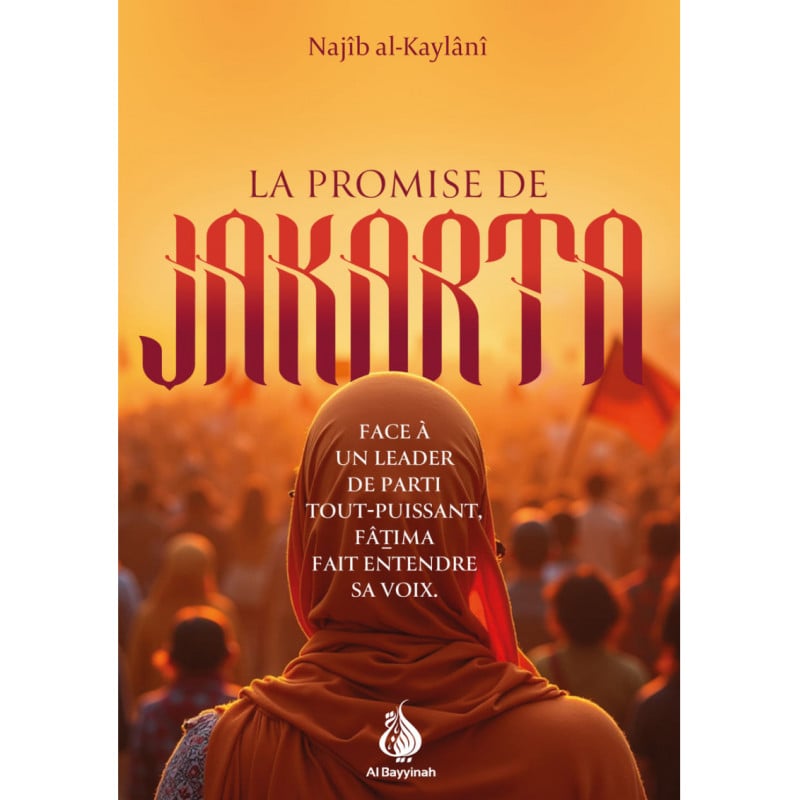 La promise de Jakarta - Najîb al-Kaylânî - Al Bayyinah Al Fil Maktaba
