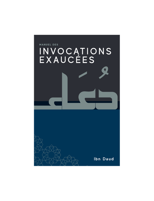 Manuel des invocations exaucées - Ibn Daud