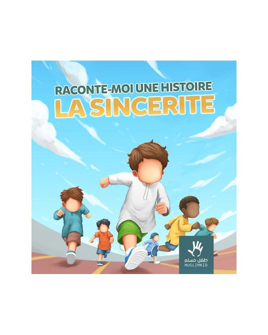 Raconte moi une histoire - La sincérité - Muslimkid AL FIL MAKTABA