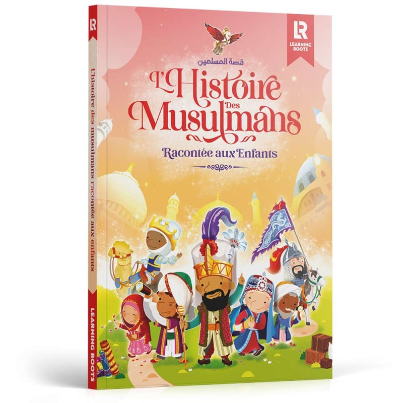 L'histoire des musulmans racontée aux enfants - Learning Roots Al Fil Maktaba