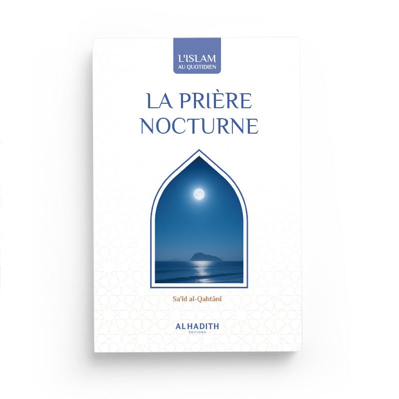La prière nocturne - Sa'îd Al-Qahtânî - Al-Hadith