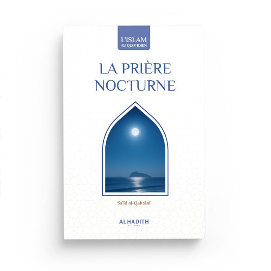La prière nocturne - Sa'îd Al-Qahtânî - Al-Hadith
