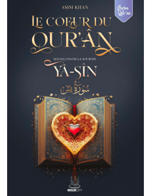 Les leçons de la sourate Yâ-Sîn – Le Coeur du Qur’ân - Asim Khan Al Fil Maktaba