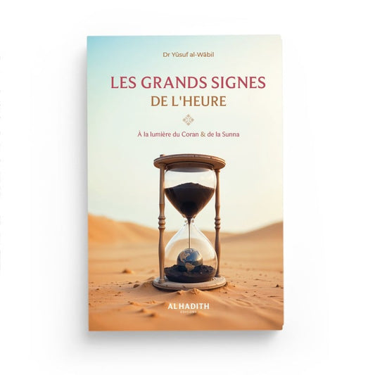 Les grands signes de l'heure - Dr Yûsuf al-Wâbil - Al-Hadîth Al Fil Maktaba