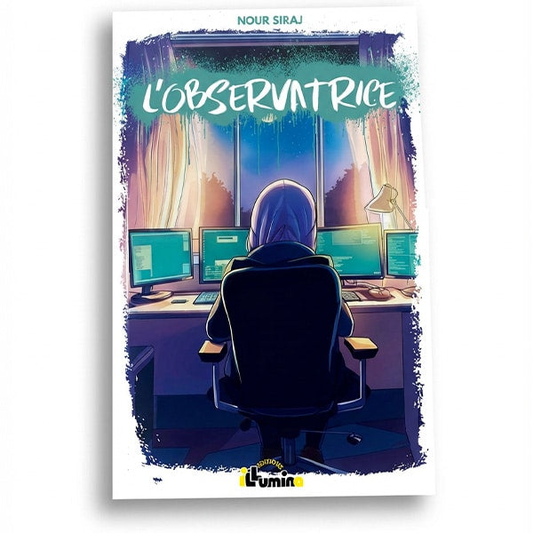 L’Observatrice (Volume 2) – Nour Siraj – Éditions Illumina Al Fil Maktaba