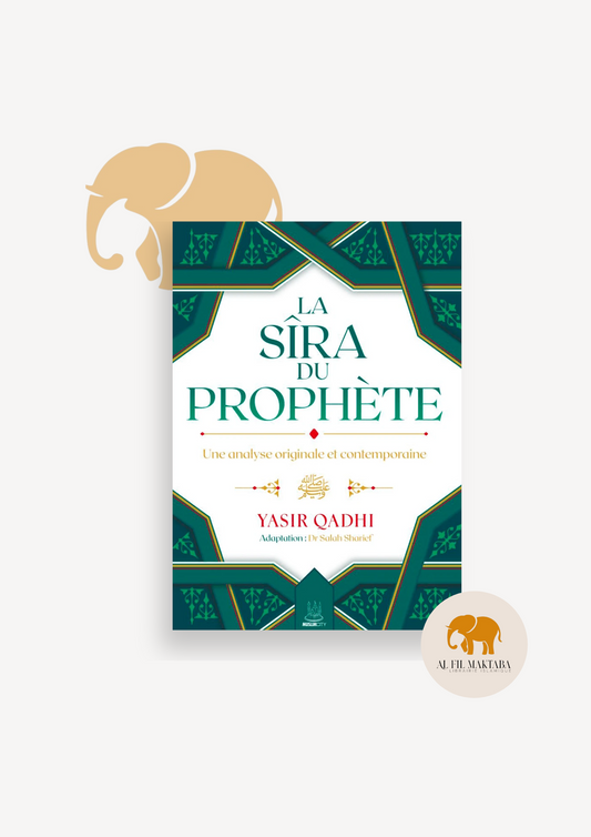 La Sîra du Prophète ﷺ – Une analyse originale et contemporaine - Yasir Qadhi - MuslimCity AL FIL MAKTABA