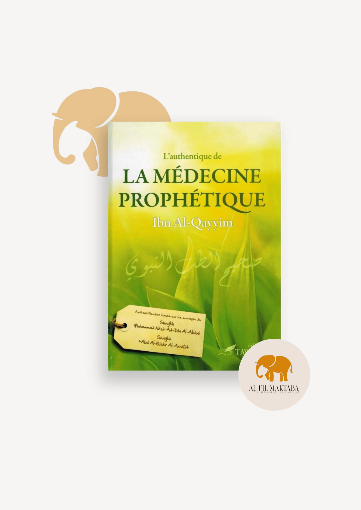 L'authentique de la Médecine Prophétique - Ibn Al-Qayyim - Tawbah AL FIL MAKTABA