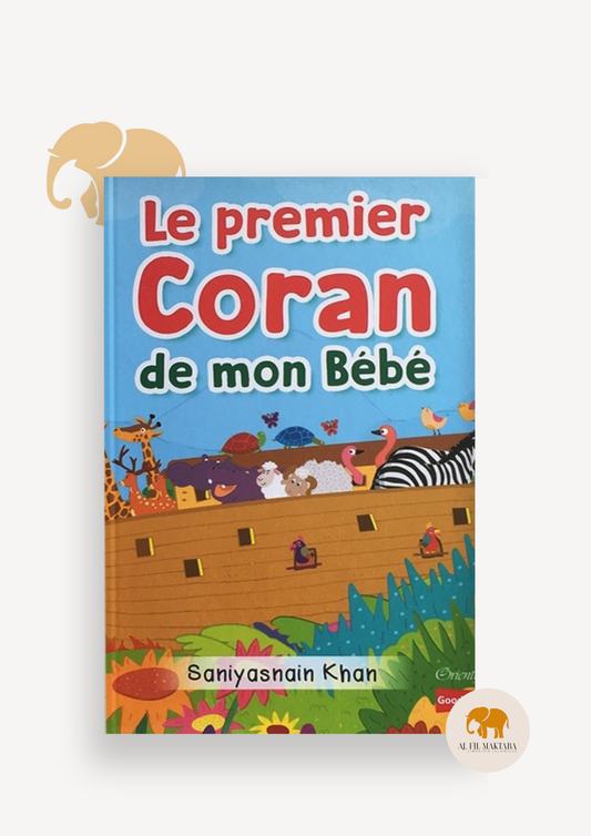 Le premier Coran de mon bébé (2-4 ans) - Saniyasnain Khan - Orientica AL FIL MAKTABA