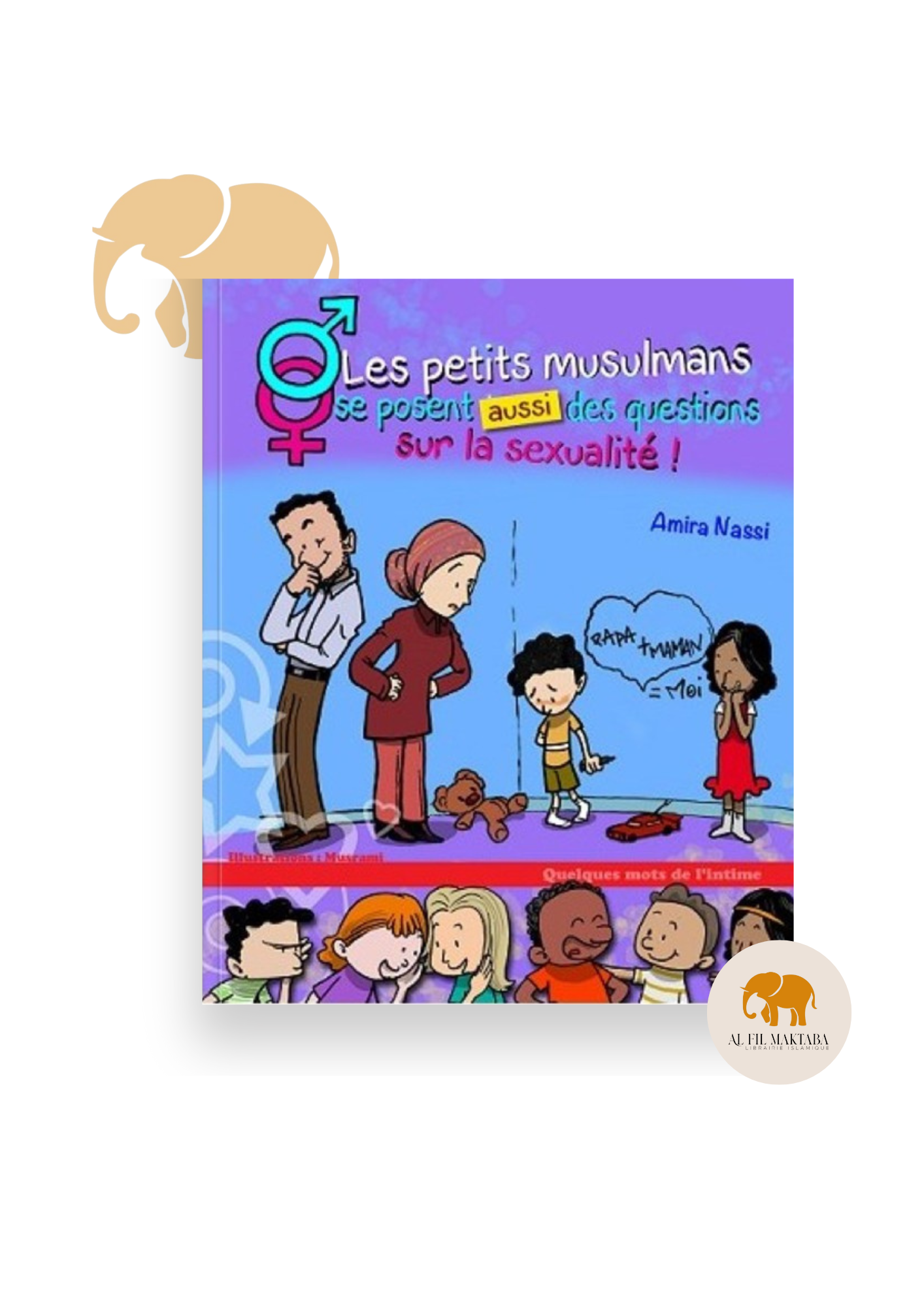 Les petits musulmans se posent aussi des questions sur la sexualité ! AL FIL MAKTABA