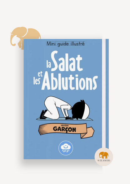Mini guide illustré : la salat et les ablutions garçon - Bdouin AL FIL MAKTABA