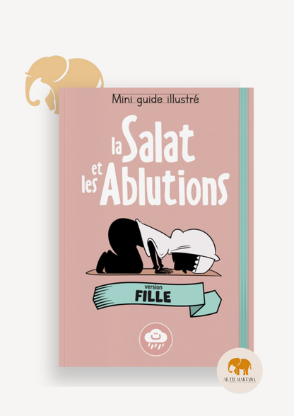 Mini guide illustré : la salat et les ablutions fille - Bdouin AL FIL MAKTABA