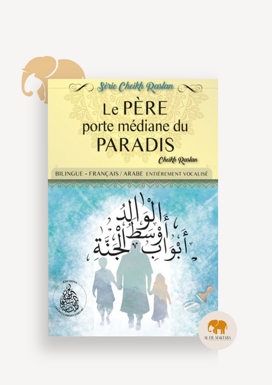Le père porte médiane du paradis - Cheikh Raslan - Bilingue - Éditions Pieux Prédécesseurs