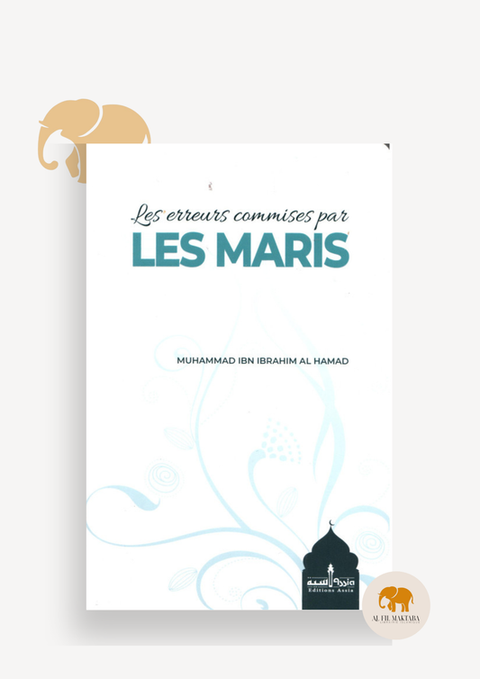 Les erreurs commises par les maris - Muhammed Ibn Ibrahim Al Hamad