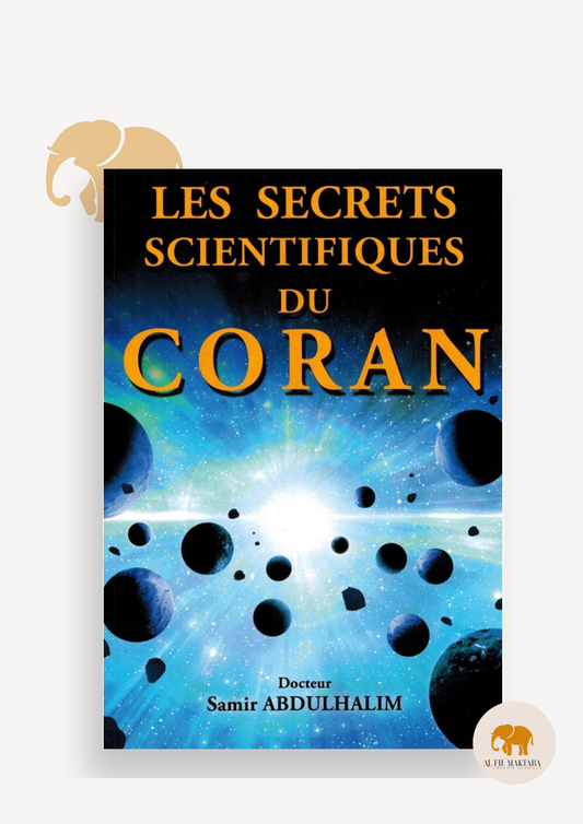 Les Secrets Scientifiques du Coran - Dr Samir AbdulHalim