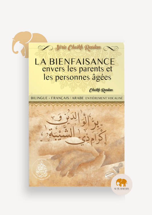 La bienfaisance envers les parents et les personnes âgées - Cheikh Raslan - Bilingue - Éditions Pieux Prédécesseurs