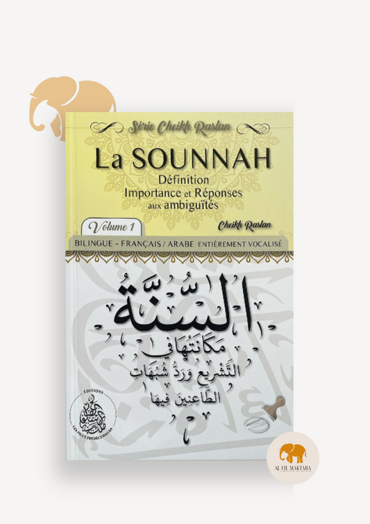 La sounnah : Définition, importance et réponses aux ambiguités - Cheikh Raslan - Éditions Pieux Prédécesseurs