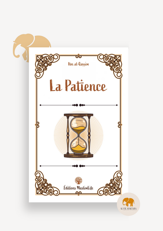 La patience - Ibn al-Qayyim - MuslimLife