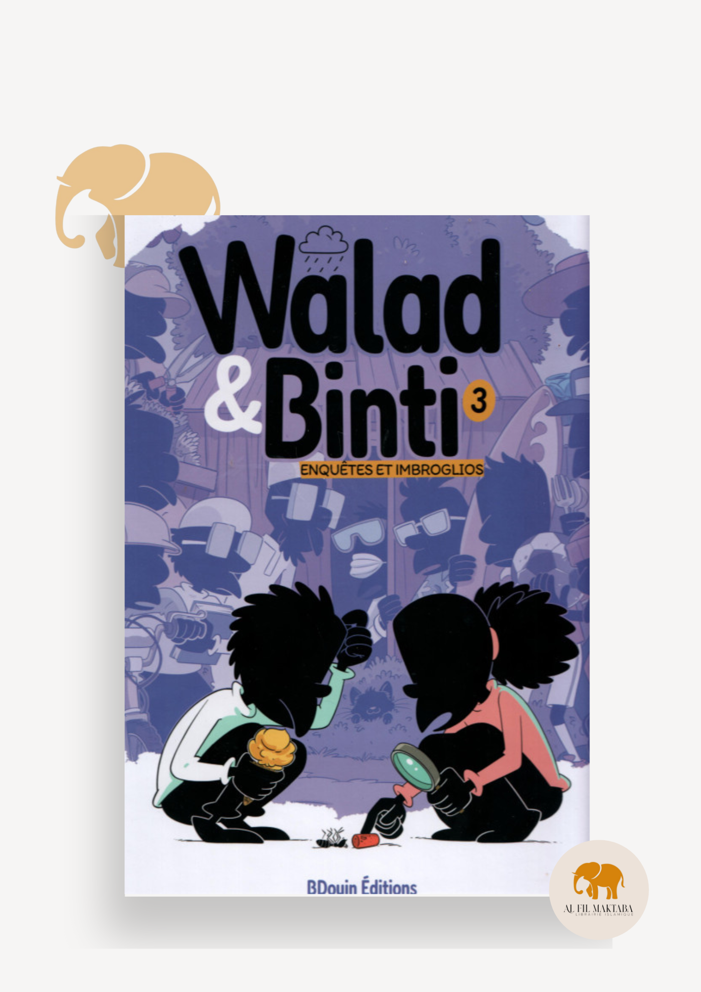 Walad et Binti tome 3 : Enquêtes et Imbroglios - Bdouin Al Fil Maktaba