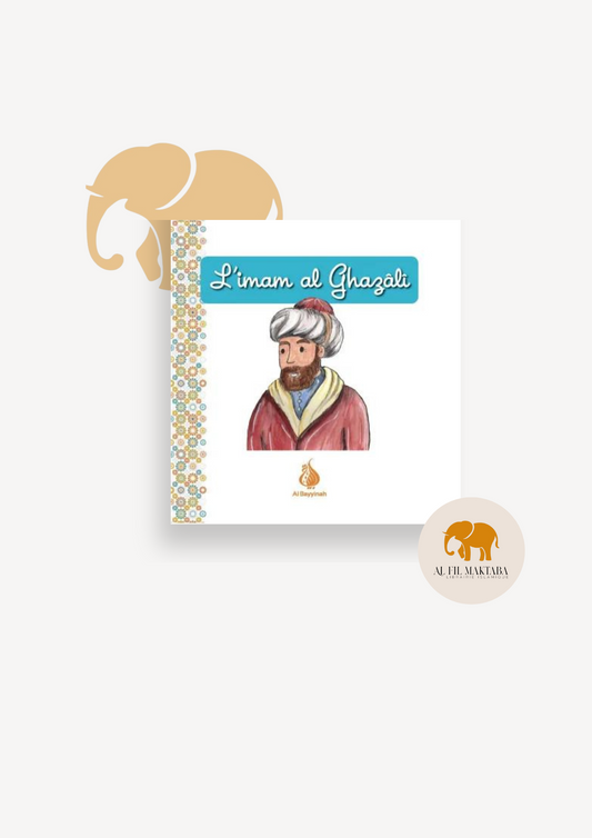 L'imam al Ghazali - Al Bayyinah Jeunesse AL FIL MAKTABA