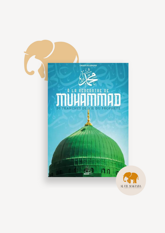 À la rencontre de Muhammad - 30 tranches de vie - Omar Suleiman - MuslimCity