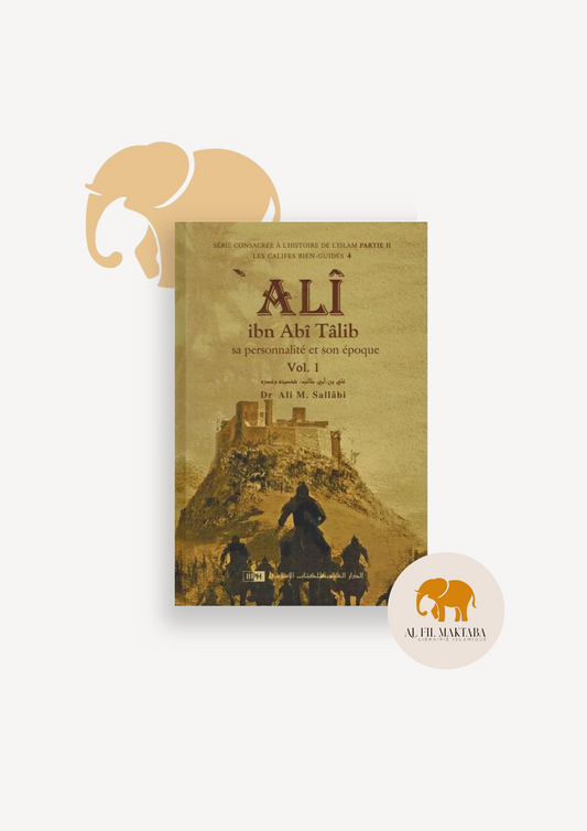 Ali Ibn Abî Tâlib - Sa personnalité et son époque (2 Volumes) - Les Califes Bien Guidés - Dr. Ali M. Sallabi - IIPH