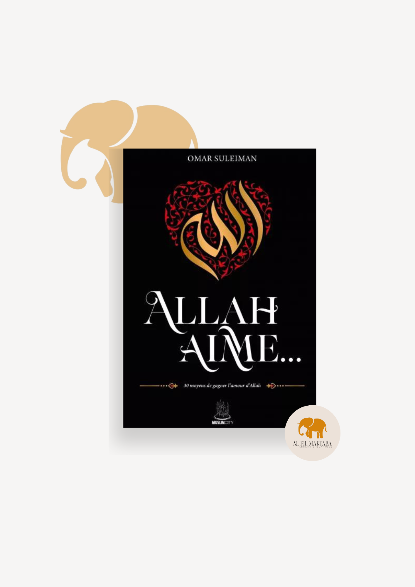 Allah aime… 30 moyens de gagner l'amour d'Allah - Omar Suleiman - MuslimCity