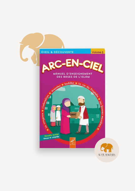 Arc-en-ciel - Manuel d'enseignement des bases de l'islam - Volume 5