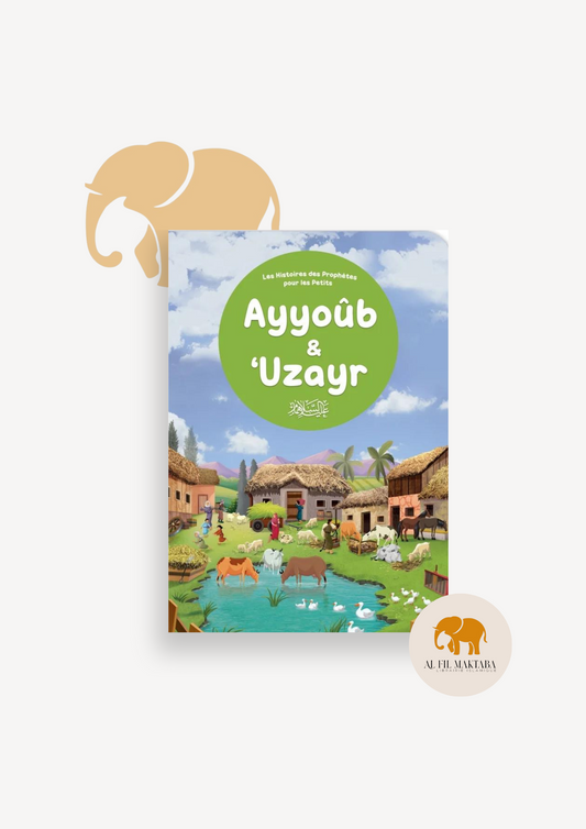 Ayyoûb & ‘Uzayr - Histoires des Prophètes pour les Petits - Orientica