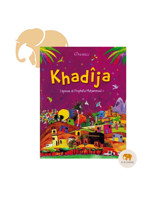 Khadîja - L'épouse du Prophète Muhammad - Saniyasnain Khan - Orientica