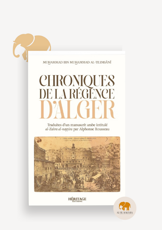 Chroniques de la Régence d'Alger - Muhammad Al-Tilimsânî - Héritage