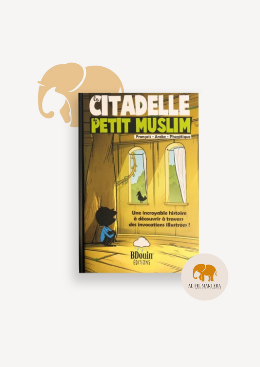 La citadelle du petit muslim - Français - Arabe - Phonétique - BDouin éditions AL FIL MAKTABA