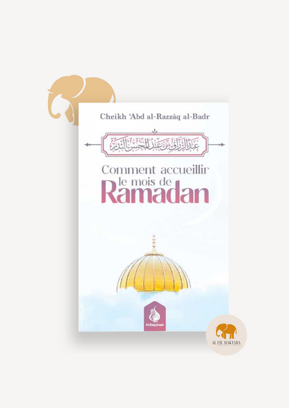 Comment accueillir le mois de Ramadan - Cheikh ‘Abd al-Razzâq al-Badr - Al Bayyinah