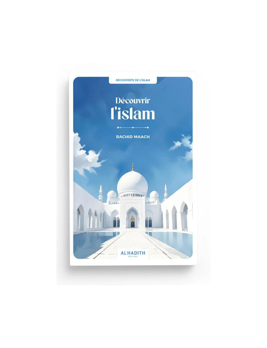 Découvrir l’islam - Rachid Maach - al Hadith Al Fil Maktaba