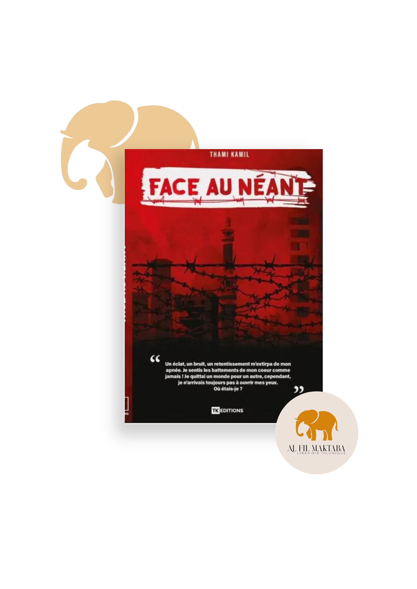 Face au néant - Thami Kamil - TK éditions AL FIL MAKTABA