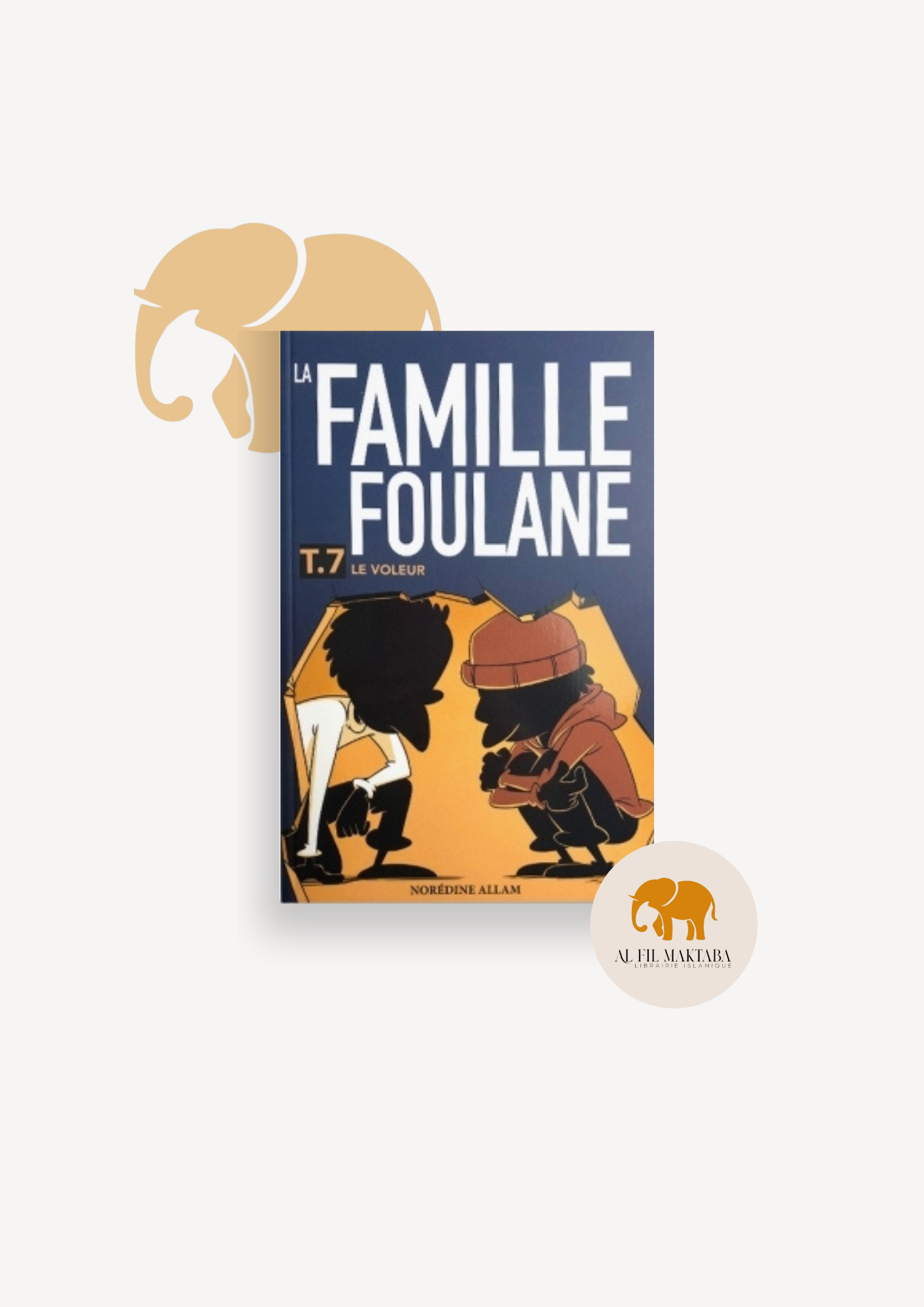 La Famille Foulane (Tome 7) : Le voleur - Norédine Allam - Bdouin AL FIL MAKTABA
