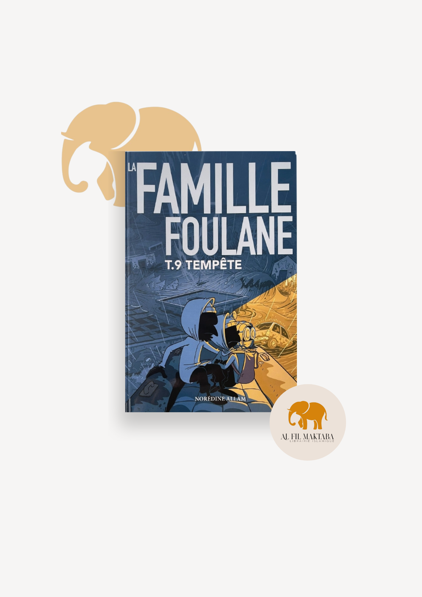 La Famille Foulane (Tome 9) : Tempête - Bdouin AL FIL MAKTABA