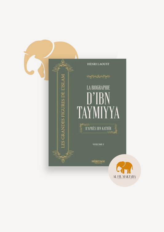 La biographie d'Ibn Taymiyya d'après Ibn Kathir - Henri Laoust - Héritage
